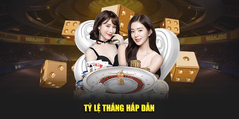 Tỷ lệ thắng hấp dẫn